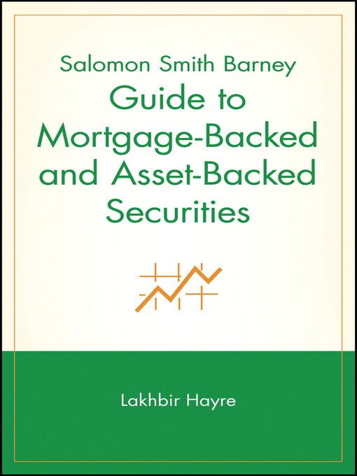 Title details for Salomon Smith Barney Guide to Mortgage-Backed and Asset-Backed Securities by Lakhbir Hayre - Available